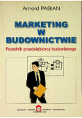 Marketing w budownictwie Poradnik przedsiębiorcy budowlanego