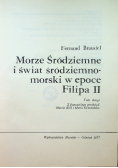 Morze Śródziemne i świat śródziemnomorski w epoce Filipa II Tom II