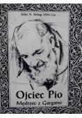Ojciec Pio  Mędrzec z Gargano