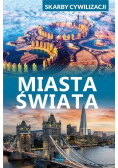 Skarby cywilizacji Miasta świata