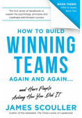 How To Build Winning Teams Again And Again