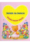 Jestem na świecie Kronika naszego dziecka różowa