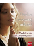 Duchu wiecznej miłości. Modlitewnik charyzmatyczny