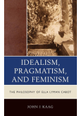 Idealism, Pragmatism, and Feminism