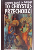 To Chrystus przechodzi