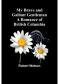 My Brave and Gallant Gentleman