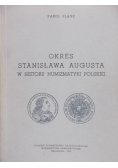 Okres Stanisława Augusta w historii numizmatyki polskiej Reprint z 1913 r.