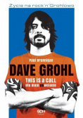 Dave Grohl Oto moje powołanie