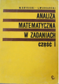 Analiza Matematyczna w zadaniach Cześć I