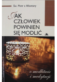Jak człowiek powinien się modlić