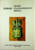 Ofiary terroru stalinowskiego mówią