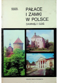 Pałace i zamki w Polsce dawnej i dziś