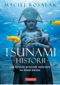 Tsunami historii Jak żywioły przyrody wpływały na dzieje świata