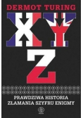 X Y Z Prawdziwa historia złamania szyfru Enigmy