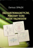 Fale elektromagnetyczne podstawy teorii anten i falowodów