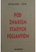 Pod znakiem starych foliantów