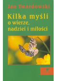Kilka myśli o wierze, nadziei i miłości