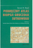 Majak Bernard M. - Podręczny atlas biopsji gruczołu sutkowego