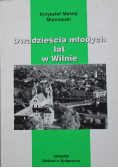 Dwadzieścia młodych lat w Wilnie