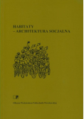Habitaty -  Architektura socjalna