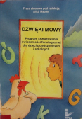 Dźwięki mowy, program kształtowania świadomości fonologicznej dla dzieci przedszkolnych i szkolnych