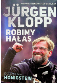 Jurgen Klopp Robimy hałas