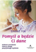 Pomyśl a będzie Ci dane