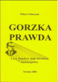 Gorzka prawda Cień Bandery nad zbrodnia