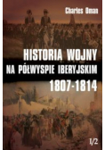 Historia wojny na Półwyspie Iberyjskim 1807-1814 Tom 1