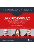 Jak rozwinąć kluczowe cechy osobowości