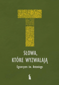 Słowa, które wyzwalają. Egzorcyzm św. Antoniego