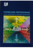 Pozwolenia  zintegrowane nowy instrument w ochronie środowiska
