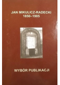 Mikulicz - Radecki 1850-1905 Wybór publikacji