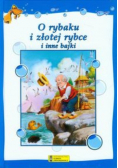 O rybaku i złotej rybce i inne bajki