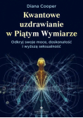 Kwantowe uzdrawianie w piątym wymiarze