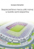 Bezpieczeństwo meczu piłki nożnej w świetle opinii ekspertów