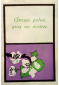 Gruszo polna graj na wietrze