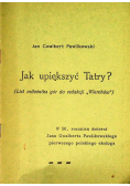 Jak upiększyć Tatry
