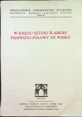 W kręgu sztuki śląskiej pierwszej połowy XX wieku