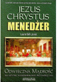 Jezus Chrystus menedżer Odwieczna mądrość na użytek wizjonerskiego przywództwa