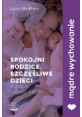 Spokojni rodzice szczęśliwe dzieci