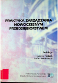 Praktyka zarządzania nowoczesnym przedsiębiorstwem