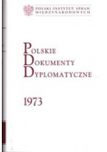 Polskie Dokumenty Dyplomatyczne 1973