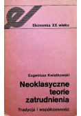 Neoklasyczne teorie zatrudnienia Tradycja i współczesność