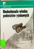 Niedoskonała wiedza podmiotów rynkowych