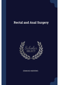 Rectal and Anal Surgery