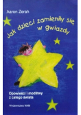 Jak dzieci zamieniły się w gwiazdy