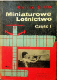 Miniaturowe lotnictwo Część I