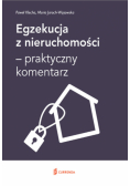 Egzekucja z nieruchomości - praktyczny komentarz