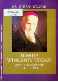 Biskup Wincenty Urban Życie i działalność 1911 - 1983